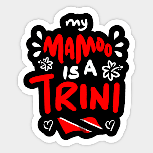 My Mamoo Is A Trini | Trinidad And Tobago | Trini To De Bone | Trinidad Slang Sticker